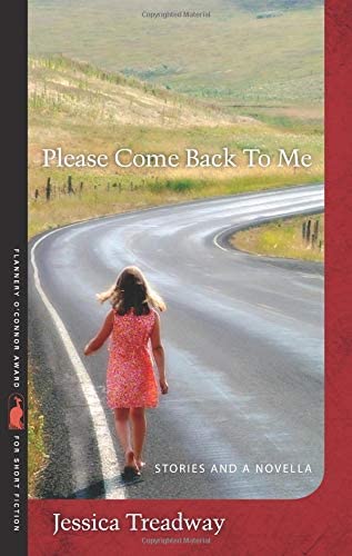 Please Come Back To Me: Stories and a Novella