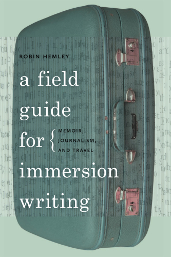 A Field Guide for Immersion Writing