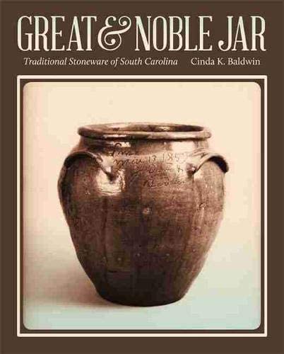 Great and Noble Jar: Traditional Stoneware of South Carolina