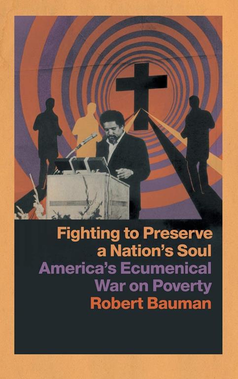 Fighting to Preserve a Nation's Soul: America's Ecumenical War on Poverty