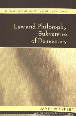 Law and Philosophy Subversive of Democracy