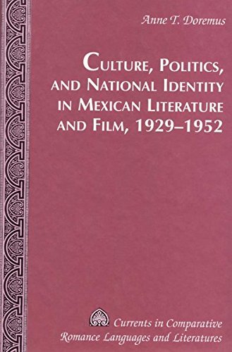 Culture, Politics And National Identity In Mexican Literature And Film, 1929-1952