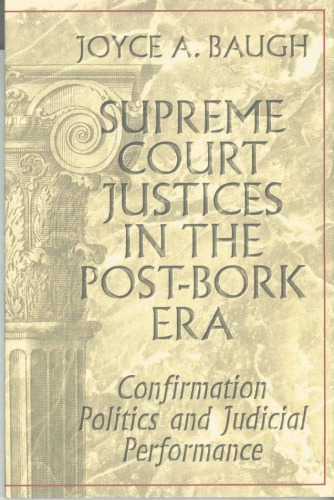 Supreme Court Justices in the Post-Bork Era