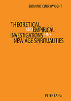 Theoretical And Empirical Investigations Into New Age Spiritualities