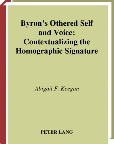 Byron's othered self and voice : contextualizing the homographic signature