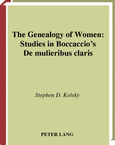 The genealogy of women : studies in Boccaccio's De mulieribus claris