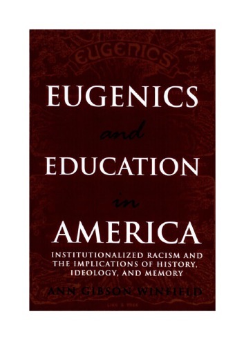 Eugenics and Education in America; Institutionalized Racism and the Implications of History, Ideology, and Memory