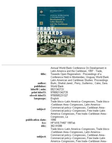 Annual World Bank Conference on Development in Latin America and the Caribbean, 1997 : trade: towards open regionalism ; proceedings of a conference held in Montevideo