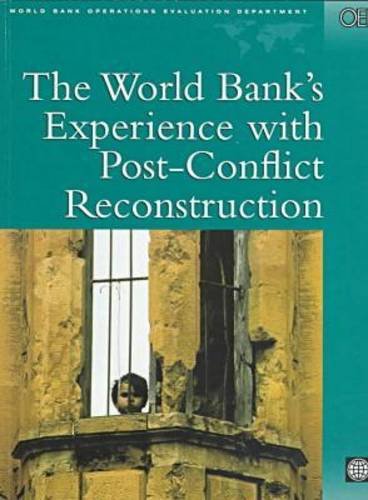 The World Bank's Experience with Post-Conflict Reconstruction