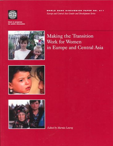 Making the Transition Work for Women in Europe and Central Asia (World Bank Discussion Paper)