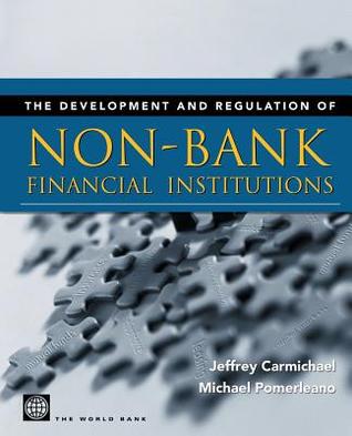 The Development and Regulation of Non-Bank Financial Institutions