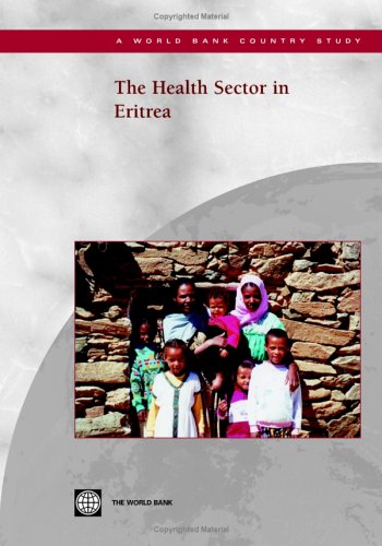 The Health Sector In Eritrea (World Bank Country Study) (World Bank Country Study)