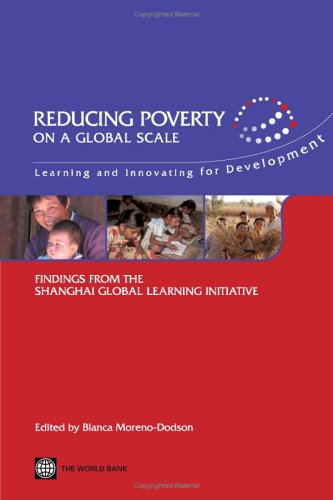 Scaling up poverty reduction : learning and innovating for development : findings from the Shanghai global learning initiative