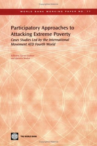 Participatory Approaches to Attacking Extreme Poverty : Cases Studies Led by the International Movement ATD Fourth World.