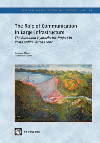 The role of communication in large infrastructure : the Bumbuna Hydroelectric Project in post-conflict Sierra Leone