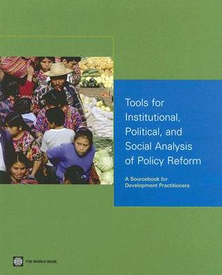 Tools for Institutional, Political, and Social Analysis of Policy Reform