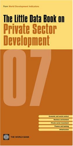 The little data book on private sector development 2007