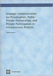 Strategic Communication for Privatization, Public-Private Partnerships, and Private Participation in Infrastructure Projects