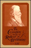 The Complete Works of Robert Browning Volume XIII 