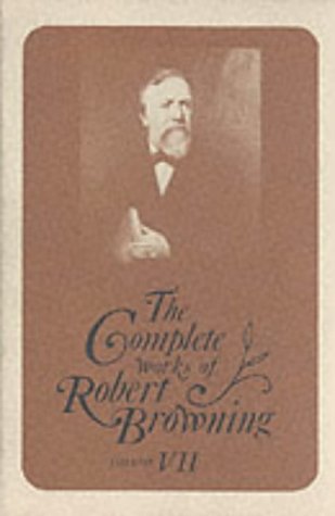 The Complete Works of Robert Browning Volume VII