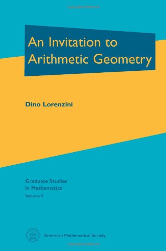 An Invitation to Arithmetic Geometry (Graduate Studies in Mathematics, Vol 9) GSM/9