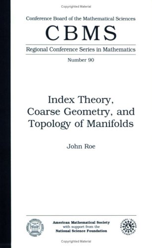 Index Theory, Coarse Geometry, &amp; Topology of Manifolds Regional Conference Series in Mathematics; No. 90