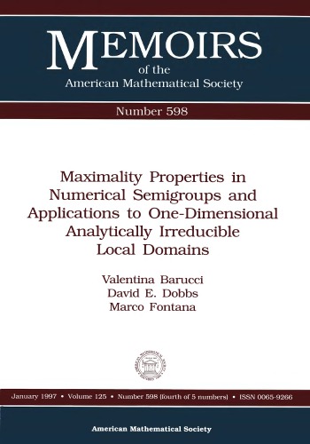 Maximality Properties In Numerical Semigroups And Applications To One Dimensional Analytically Irreducible Local Domains