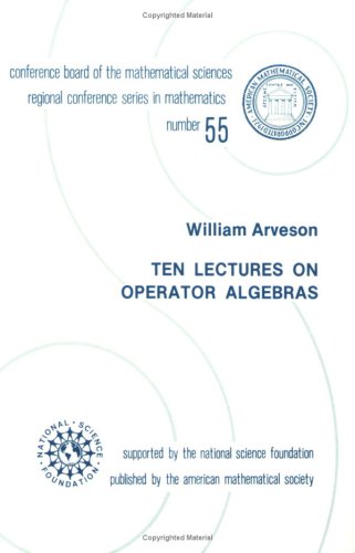 Ten Lectures on Operator Algebras (Cbms Regional Conference Series in Mathematics)