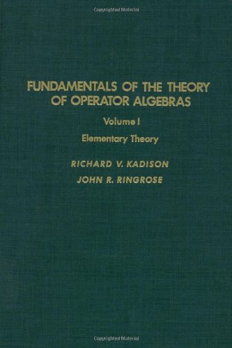 Fundamentals of the Theory of Operator Algebras, Volume I