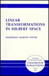 Linear Transformations in Hilbert Space and Their Applications to Analysis. Reprint of the 1932 Ed (Colloquium Publications (Amer Mathematical Soc))