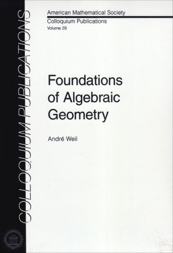 Foundations of Algebraic Geometry (Colloquium Publications (Amer Mathematical Soc))