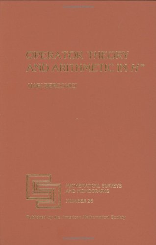 Operator Theory and Arithmetic in H (Mathematical Surveys and Monographs)