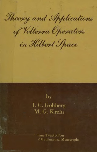 Theory and Applications of Volterra Operatora in Hilbert Space (Translations of Mathematical Monographs, V. 24)