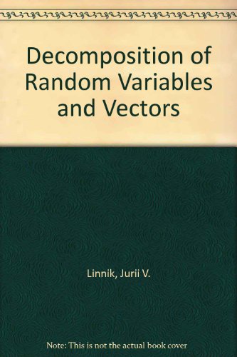 Decomposition Of Random Variables And Vectors