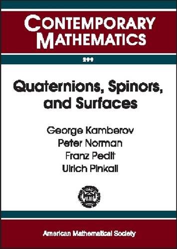 Quaternions, Spinors, and Surfaces (Contemporary Mathematics (American Mathematical Society), V. 299.)