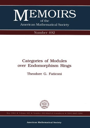 Categories of Modules over Endomorphism Rings (Memoirs of the American Mathematical Society)