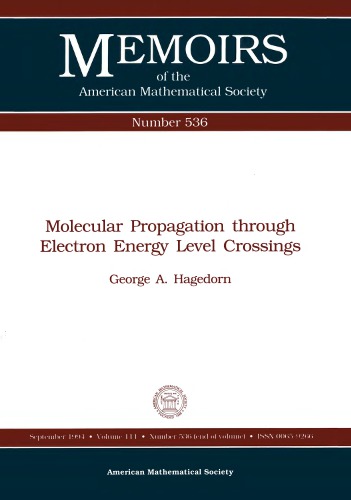 Molecular Propagation Through Electron Energy Level Crossings (Memoirs of the American Mathematical Society)