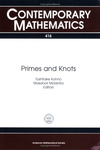 Primes and Knots. Toshitake Kohno, Masanori Morishita, Editors