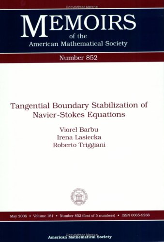 Tangential Boundary Stabilization of Navier-stokes Equations (Memoirs of the American Mathematical Society, No. 852) (Memoirs of the American Mathematical Society)