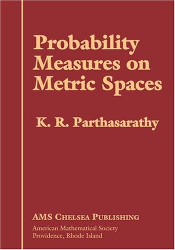 Probability Measures On Metric Spaces (Ams Chelsea Publishing)