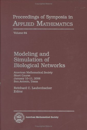 Modeling and Simulation of Biological Networks (Proceedings of Symposia in Applied Mathematics)