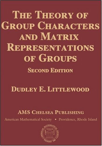 The Theory of Group Characters and Matrix Representations of Groups (Ams Chelsea Publishing)