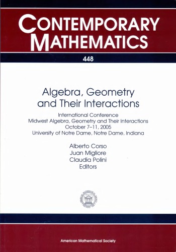 Algebra, Geometry and Their Interactions