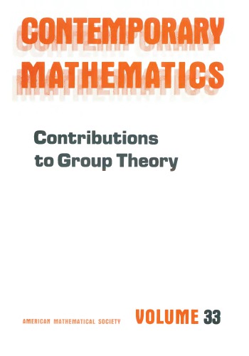 Contributions to Group Theory (Contemporary Mathematics)