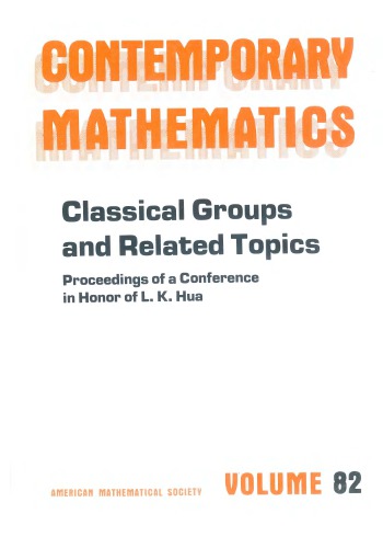 Classical Groups and Related Topics (Contemporary Mathematics)