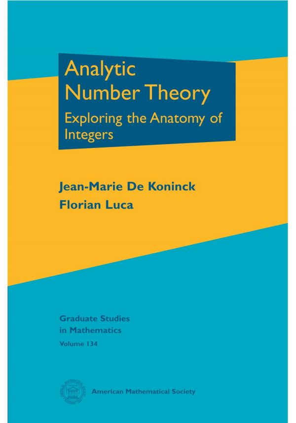 Analytic number theory : exploring the anatomy of integers