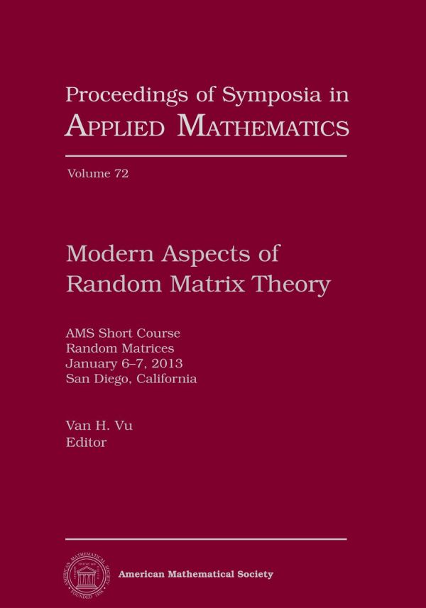 Modern Aspects of Random Matrix Theory (Proceedings of Symposia in Applied Mathematics)