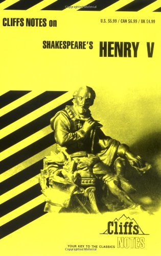 Cliffs Notes on Shakespeare's Henry V (Cliffs Notes)