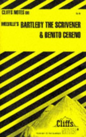 Cliffs Notes on Melville's Bartleby the Scrivener &amp; Benito Cereno