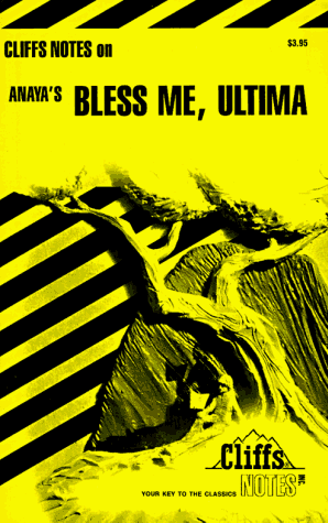 Cliffs Notes on Anaya's Bless Me, Ultima